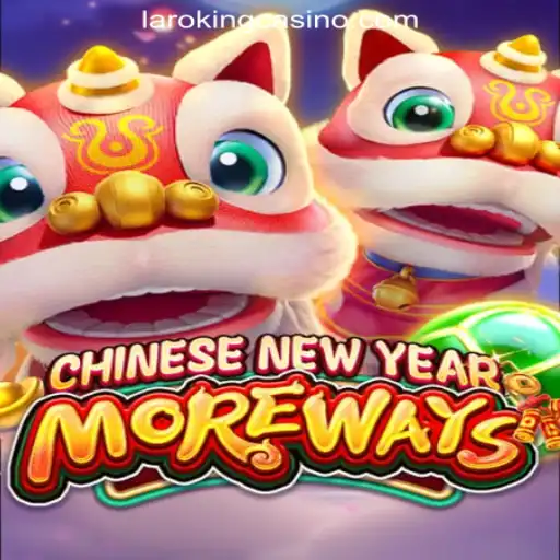 Discover the Excitement of CHINESENEWYEARMOREWAYS at Laroking Online Casino Philippines