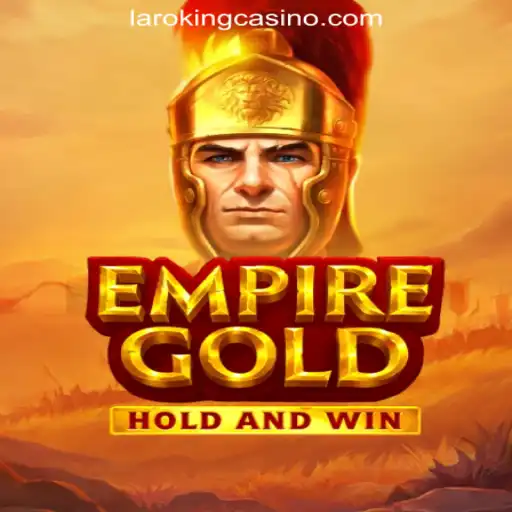 EmpireGold: Exploring Laroking Online Casino Philippines' Exciting New Game