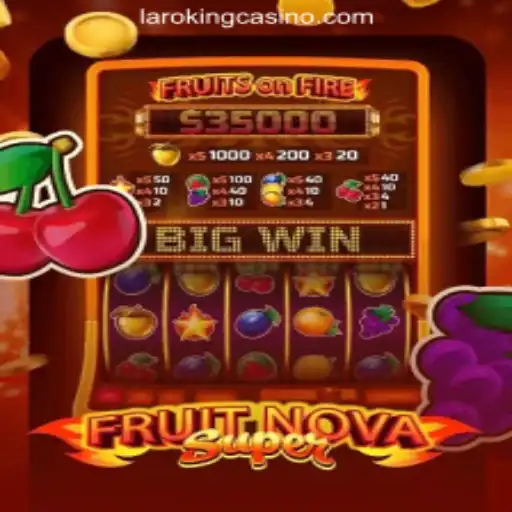 Exploring the Fascination of FruitNovaSuper at Laroking Online Casino Philippines