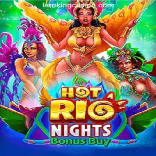 Exploring HotRioNightsBonusBuy at Laroking Online Casino Philippines