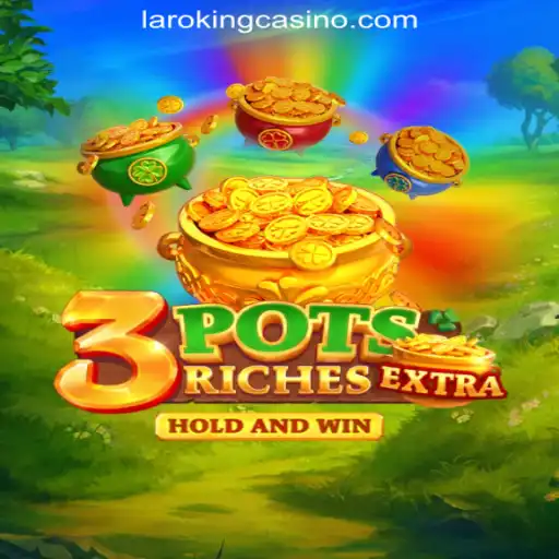 Exploring 3potsExtra: Thrills at Laroking Online Casino Philippines