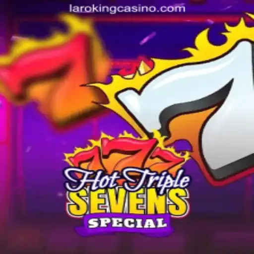 HotTripleSevensSpecial: A Star Attraction at Laroking Online Casino Philippines
