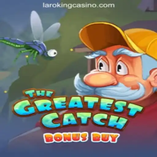 Explore TheGreatestCatchBonusBuy at Laroking Online Casino Philippines