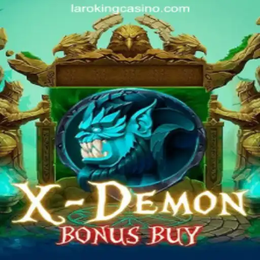 Exploring XDemonBonusBuy at Laroking Online Casino Philippines