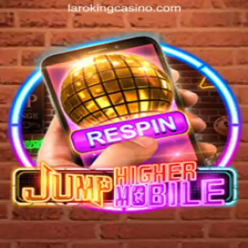 Discovering JumpHighermobile: The Thrilling Mobile Game and Its Connection to Laroking Online Casino Philippines