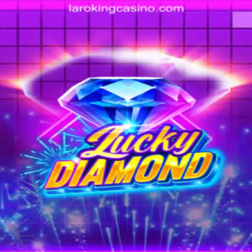 Explore the Thrills of LuckyDiamond at Laroking Online Casino Philippines