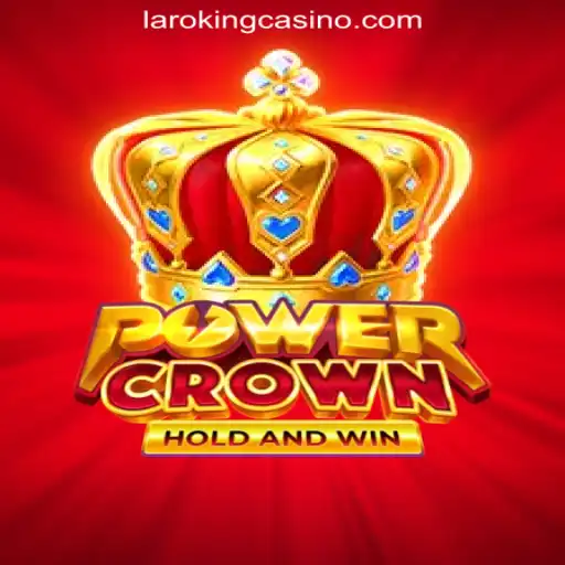 PowerCrown: The Ultimate Gaming Experience in Laroking Online Casino Philippines