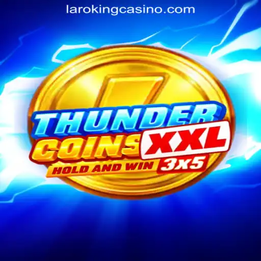 Explore the Thrilling World of ThunderCoinsXxl at Laroking Online Casino Philippines